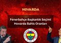 Fenerbahçe Başkanlık Seçimi Hovarda Bahis Oranları