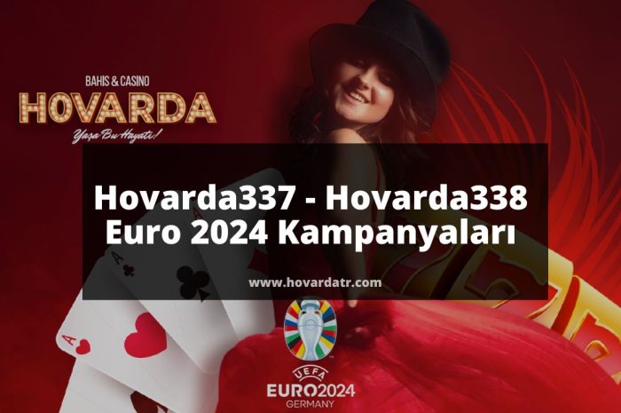 Hovarda337 – Hovarda338 Euro 2024 Kampanyaları